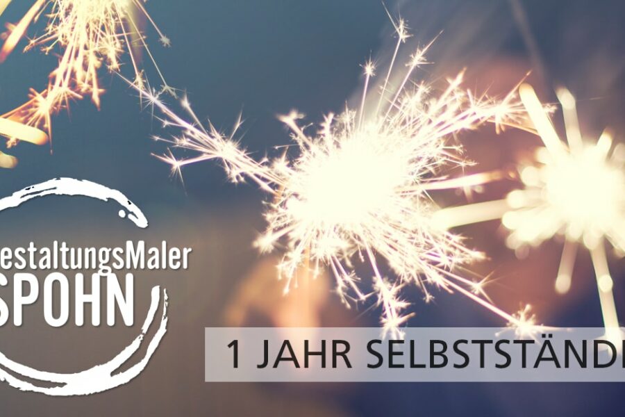 Jubiläum! Genau ein Jahr Selbstständigkeit